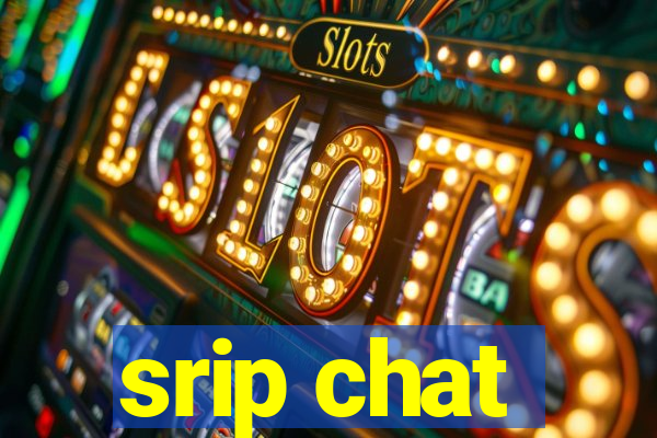 srip chat